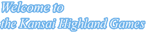 well come to Kansai Highland Games